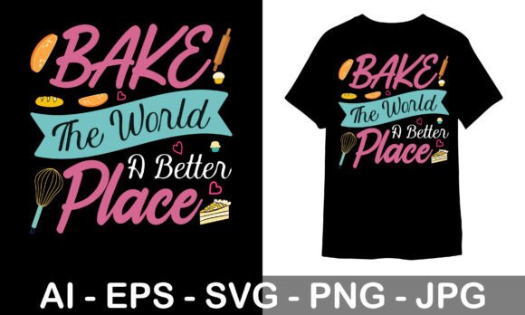 Download Baking T-shirt Design Bake the World a - Sign Collection