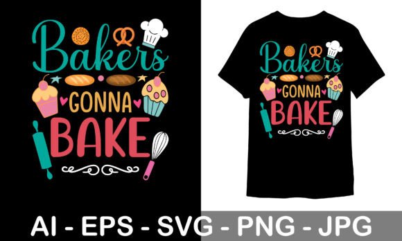 Download Baking T-shirt Design Bakers Gonna Bake - Sign Collection