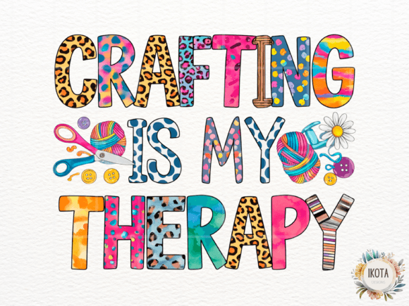Download Crafting is My Therapy Colorful Design - Sign Collection